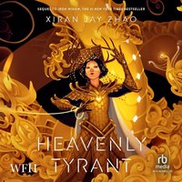 Heavenly Tyrant - Xiran Jay Zhao - audiobook