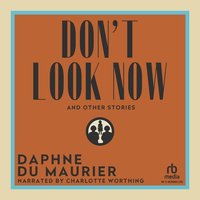 Don't Look Now and Other Stories - Daphne Du Maurier - audiobook