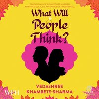 What Will People Think - Vedashree Khambete-Sharma - audiobook