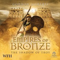 Empires of Bronze: The Shadow of Troy - Gordon Doherty - audiobook