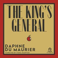 The King's General - Daphne Du Maurier - audiobook