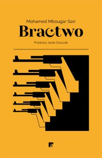 Bractwo - Mohamed Mbougar Sarr - ebook