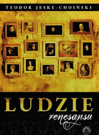 Ludzie renesansu - Teodor Jeske-Choiński - ebook