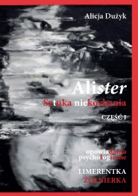 Alister sztuka niekochania. Część 1 - Alicja Dużyk - ebook