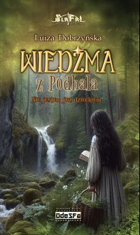 Wiedźma z Podhala. Tom 2. Nie jestem już dzieckiem - Luiza Edyta Dobrzyńska - ebook