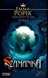 Szamanka. Wizje Profetyczne. Tom 2 - Emma Popik - ebook