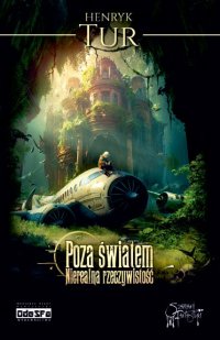 Poza światem. Nierealna rzeczywistość - Henryk Tur - ebook