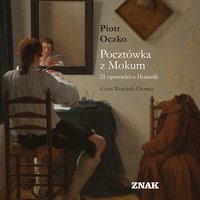 Pocztówka z Mokum. 21 opowieści o Holandii - Piotr Oczko - audiobook