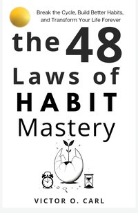 The 48 Laws of Habit Mastery - Victor O. Carl - ebook