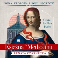 Księżna Mediolanu - Renata Czarnecka - audiobook