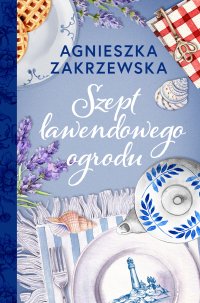 Szept lawendowego ogrodu - Agnieszka Zakrzewska - ebook