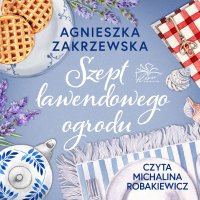 Szept lawendowego ogrodu - Agnieszka Zakrzewska - audiobook