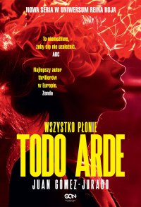 Todo Arde. Wszystko płonie - Juan Gómez-Jurado - ebook