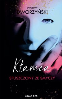 Kłamca spuszczony ze smyczy - Jarosław Dworzyński - ebook