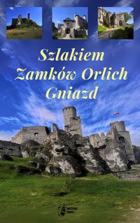 Szlakiem Zamków Orlich Gniazd - Tomasz Łyczko - ebook