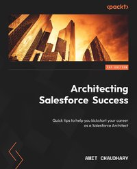 Architecting Salesforce  Success - Amit Chaudhary - ebook