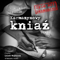 Karmazynowy kniaź. Tom 1. Za wolność naszą i waszą - Krzysztof Spadło - audiobook