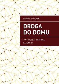 Droga do domu - Henryk Langner - ebook