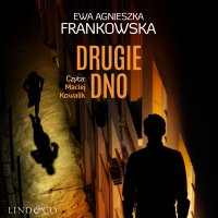 Drugie dno. Tom 3. Komisarz Feliks Frączak - Ewa Agnieszka Frankowska - audiobook