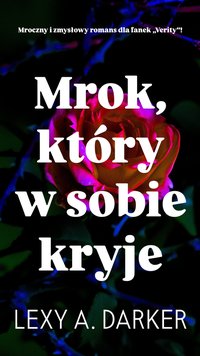 Mrok, który w sobie kryje - Lexy A. Darker - ebook