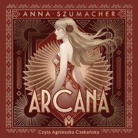 Arcana - Anna Szumacher - audiobook