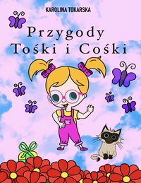 Przygody Tośki i Cośki - Karolina Tokarska - ebook