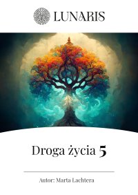 Droga Życia 5 - marta lachtera - ebook