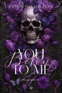 You belong to me. Tom 1. Bracia Miles - Katarzyna Małecka - ebook