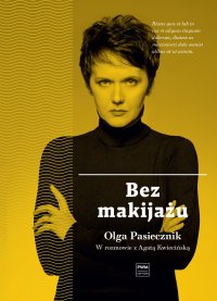 Bez makijażu - Olga Pasiecznik - ebook