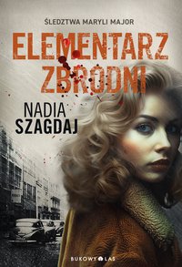 Elementarz zbrodni. Śledztwa Maryli Major - Nadia Szagdaj - ebook