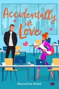 Accidentally In Love - Marcelina Bobeł - ebook