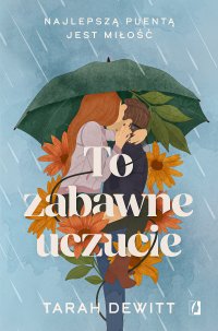 To zabawne uczucie - Tarah Dewitt - ebook