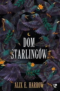 Dom Starlingów - Alix E. Harrow - ebook