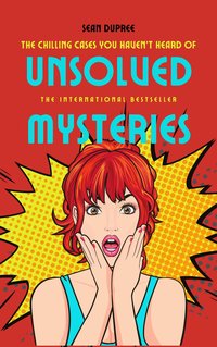 Unsolved Mysteries - Sean Dupree - ebook