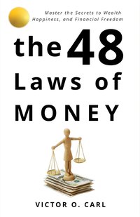 The 48 Laws of Money - Victor O. Carl - ebook