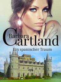 Ein spanischer Traum - Barbara Cartland - ebook