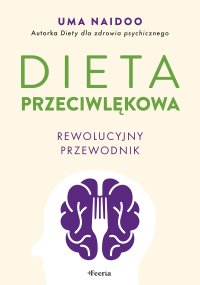 Dieta przeciwlękowa. Rewolucyjny przewodnik - Uma Naidoo - ebook