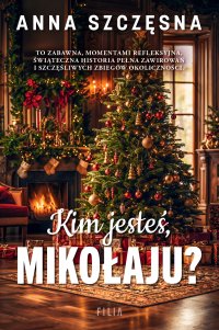 Kim jesteś, Mikołaju? - Anna Szczęsna - ebook