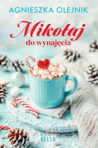 Mikołaj do wynajęcia - Agnieszka Olejnik - ebook