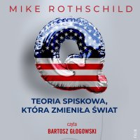 Q. Teoria spiskowa, która zmieniła świat - Mike Rothschild - audiobook