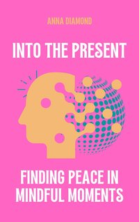 Into the Present - Anna Diamond - ebook