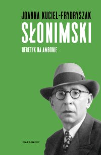 Słonimski. Heretyk na ambonie - Joanna Kuciel-Frydryszak - ebook