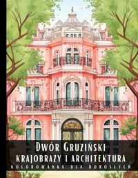 Kolorowanka Dla Dorosłych Dwór Gruziński Krajobrazy i Architektura - Artful Palette - ebook