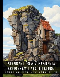 Kolorowanka Dla Dorosłych Islandzki Dom Z Kamienia Krajobrazy i Architektura - Artful Palette - ebook