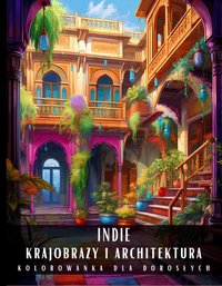 Kolorowanka Dla Dorosłych Indie Krajobrazy i Architektura - Artful Palette - ebook