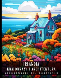 Kolorowanka Dla Dorosłych Irlandia Krajobrazy i Architektura - Artful Palette - ebook