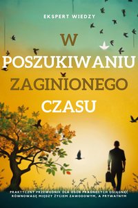 W poszukiwaniu zaginionego czasu - Ekspert Wiedzy - ebook