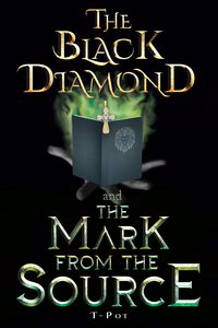 The Black Diamond and the Mark from the Source - T-Pot - ebook