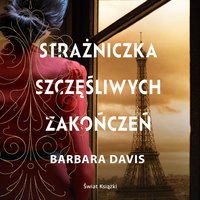 Strażniczka szczęśliwych zakończeń - Barbara Davis - audiobook