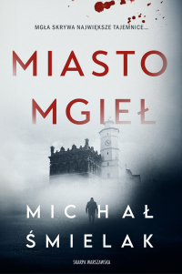 Miasto mgieł - Michał Śmielak - ebook